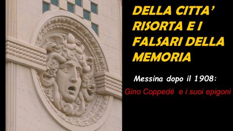 Messina post 1908: l'estetica della città risorta e i falsari della memoria